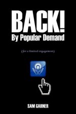 Back by Popular Demand: For A Limited Engagement