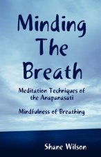 Minding The Breath: Mindfulness of Breathing