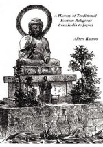 A History of Traditional Eastern Religions from India to Japan