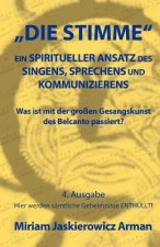 Die Stimme: Ein spiritueller Ansatz des Singens, Sprechens und Kommunizierens: Was ist mit der großen Gesangskunst des Belcanto pa