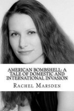 American Bombshell: A Tale Of Domestic And International Invasion
