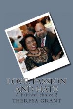 Love, Passion and Hate: A Faithful choice 2