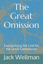 The Great Omission: Evangelizing the Lost for the Great Commission
