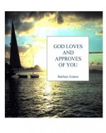 God Loves And Approves of You