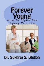 Forever Young: How To Fight The Aging Process