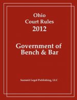 Ohio Court Rules 2012, Government of Bench & Bar