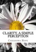 Clarity, a Simple Perception