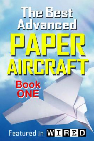 Best Advanced Paper Aircraft Book 1 (Carmel D Morris)()