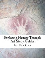 Exploring History through Art: Study Guides: Pre-Historic - Ancient Rome