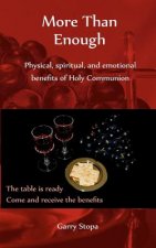 More Than Enough: Physical, spiritual, and emotional benefits of Holy Communion