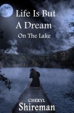 Life Is But a Dream: On the Lake: Book 1 Grace Adams Series