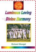 Luminous Loving Divine Harmony