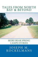 Tales From North Bay & Beyond: More Bear Spring Camps Stories