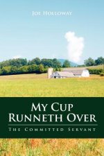 My Cup Runneth Over: The Committed Servant