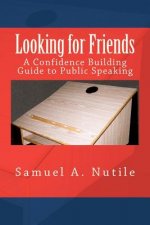Looking for Friends: A Confidence Building Guide to Public Speaking