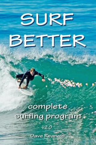 Surf Better: complete surfing program (Dave Rearwin)()