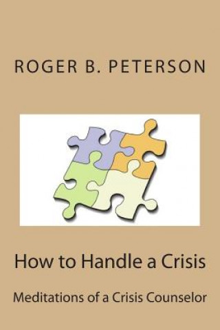 How to Handle a Crisis: Meditations of a Crisis Counselor