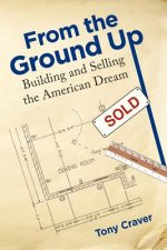 From The Ground Up: Building and Selling the American Dream