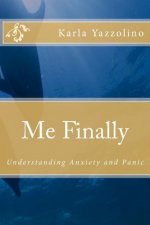Me Finally: Understanding Anxiety and Panic