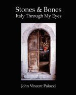 Stones and Bones: Italy Through My Eyes