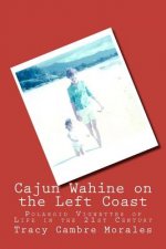 Cajun Wahine on the Left Coast: Polaroid Vignettes of Life in the 21st Century