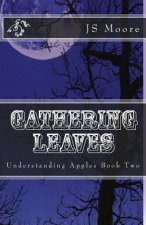 Gathering Leaves: Understanding Apples Book Two