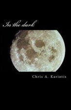 In the dark