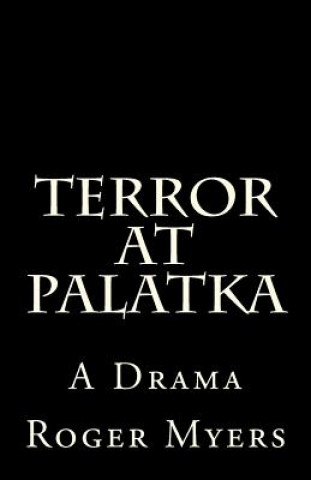 Terror At Palatka: A drama