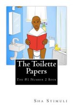 The Toilette Papers: The #1 Number 2 Book
