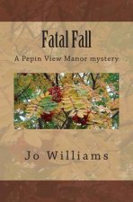 Fatal Fall: A Pepin View Manor Mystery