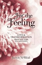For The Feeling: Love & Transformation from New York to Cape Town
