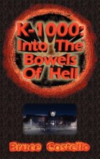 K-1000: IntoThe Bowels of Hell
