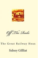 Off The Rails: The Great Railway Hoax