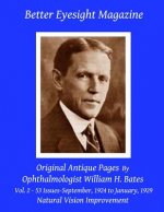 Better Eyesight Magazine - Original Antique Pages By Ophthalmologist William H. Bates - Vol. 2 - 53 Issues-September, 1924 to January, 1929: Natural V