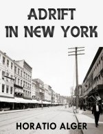 Adrift in New York: OR Tom and Florence Braving the World (ORIGINAL VERSION, RESTORED)
