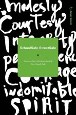 School Safe / Street Safe: Common Sense Strategies to Keep Your Family Safe