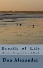 Breath of Life: Choosing Between Life and Death
