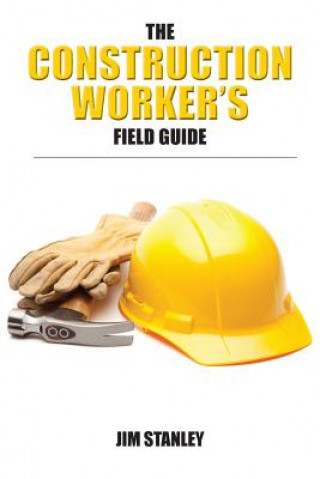 The Construction Workers Field Guide