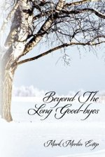 Beyond The Long Good-byes
