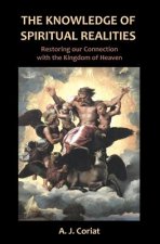 The Knowledge of Spiritual Realities: Restoring our Connection with the Kingdom of Heaven