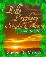 Bible Prophecy Study Course - Lesson Set 9