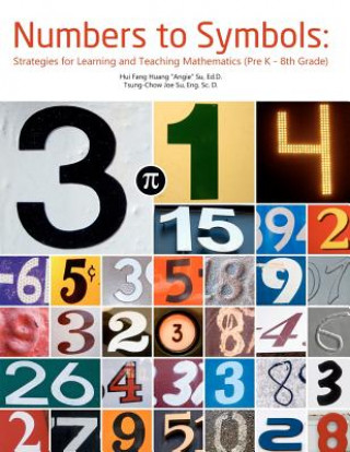 Numbers to Symbols: Strategies for Learning and Teaching Mathematics (Pre K - 8th Grade)