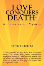 Love Conquers Death: A Reincarnation Mystery