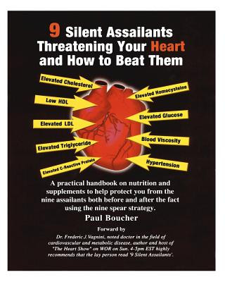 9 Silent Assailants Threatening Your Heart and How to Beat Them: A practical handbook on nutrition and supplements to help protect you both before and