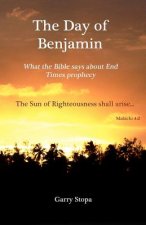The Day of Benjamin: What the Bible says about End Times Prophecy