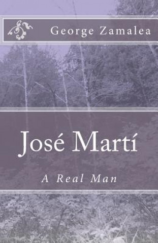 José Martí: A Real Man