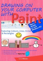 Drawing on your computer with Paint: Colours, Lines, Circles and Rectangles