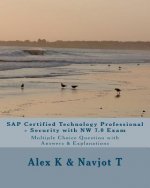 SAP Certified Technology Professional - Security with NW 7.0 Exam: Multiple Choice Question with Answers & Explanations