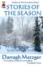 Stories of the Season: A Collection of Short Stories Inspired by the Spirit of Christmas