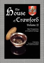 The House of Crawford, Volume II: New Perspectives on Crawford Heritage